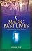 Magic Past Lives: Reclaiming Your Secret Wisdom