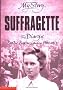 Suffragette: The Diary of Dollie Baxter, London 1909-1913 (My Story)