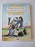 Through the looking-glass : and what Alice found there