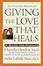 Giving The Love That Heals