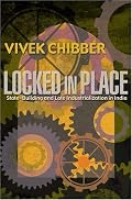 Locked in Place: State-Building and Late Industrialization in India