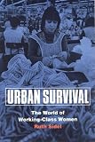 Urban Survival: The World of Working-Class Women