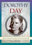 Dorothy Day : devoted daughter of the Church