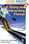 Skiing and Snowboarding Fitness: Reach Your Potential on the Slopes