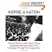 INSPIRE A NATION: Barack Obama's Most Electrifying Speeches from Day One of His Campaign Through His Inauguration (2009 edition)