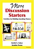 More Discussion Starters: Activities for Building Speaking Fluency