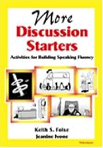 More Discussion Starters: Activities for Building Speaking Fluency