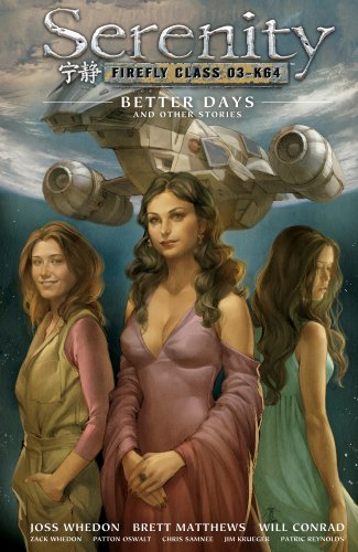 Serenity Volume 2: Better Days and Other Stories 2nd Edition (Serenity series)