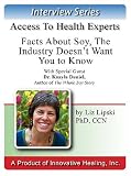 Facts About Soy, the Industry Doesn't Want You to Know: An interview with Dr. Kaayla Daniel author of The Whole Soy Story