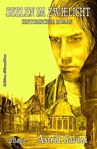 Seelen im Zwielicht: Historischer Roman (German Edition)