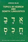 Topics in Hebrew and Semitic Linguistics: A Collection of Papers and Research