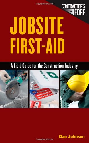Jobsite First Aid: A Field Guide for the Construction Industry