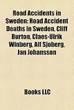 Road Accidents in Sweden: Road Accident Deaths in Sweden, Cliff Burton, Claes-Ulrik Winberg, Alf Sjberg, Jan Johansson