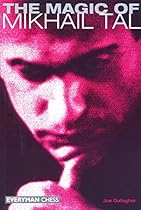 Magic of Mikhail Tal (Everyman Chess)