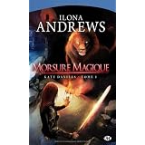Kate Daniels, tome 1 : Morsure Magiquepar Ilona Andrews