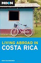 Moon Living Abroad in Costa Rica (Living Abroad)