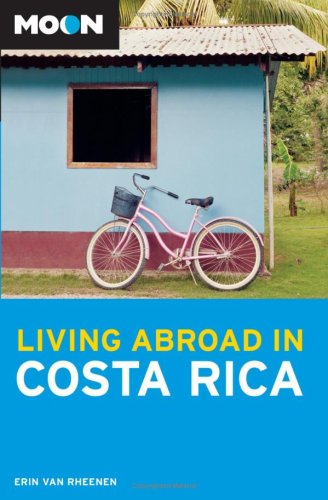 City Travel Guides Discounted  Books : Moon Living Abroad in Costa Rica (Moon Handbooks) (Moon Handbooks)