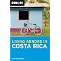 Moon Living Abroad in Costa Rica (Moon Handbooks)