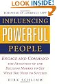 Influencing Powerful People : Engage and Command the Attention of the Decision-Makers to Get What You Need to Succeed