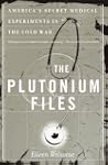 The Plutonium Files: America's Secret...