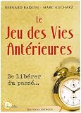 Le Jeu des Vies Antérieures : Se libérer du passé