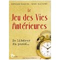 Le Jeu des Vies Ant�rieures : Se lib�rer du pass�