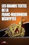 Les grands textes de la franc-ma�onnerie d�crypt�s
