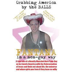Grabbing America by the Balls, in  a non-gay Way: A True Tale of a Heavily Muscled Hero Type Guy (HMHT)