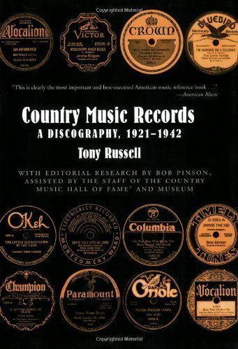 Country Music Records: A Discography, 1921-1942 by Russell, Tony published by OUP USA (2008)
