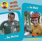 Willi wills wissen, Folge 10: Das Wetter/Beim F&ouml;rster im Wald - 2 H&ouml;rspiele. - Jessica Sabasch