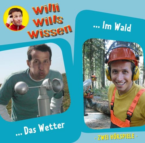 Willis will's wissen: Willi wills wissen 10. Das Wetter / Beim Förster im Wald: Das Wetter / Im Wald: Flg. 10 by Willi Weitzel