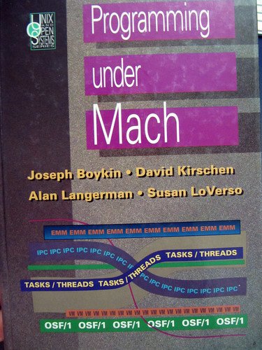 Programming Under Mach (UNIX and open systems series)