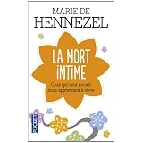 La mort intime : Ceux qui vont mourir nous apprennent � vivrepar Marie de Hennezel