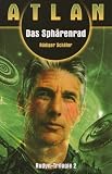 Rudyn-Trilogie: Atlan - Das Sph&auml;renrad: Atlan 05 - Rudyn-Trilogie 02: BD 2 - R&uuml;diger Sch&auml;fer