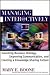 Managing Interactively: Executing Business Strategy, Improving Communication, and Creating a Knowledge-Sharing Culture