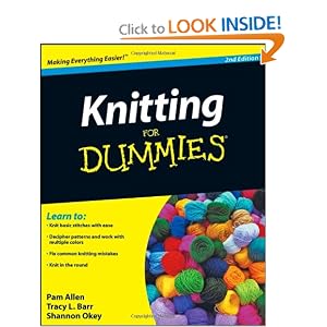 Knitting For Dummies by Pam Allen, Tracy Barr, and Shannon Okey