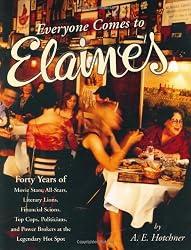 Everyone Comes to Elaine's: Forty Years of Movie Stars, All-Stars, Literary Lions, Financial Scions, Top Cops, Politicians, and Power Brokers at the Legendary Hot Spot