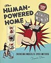 The Human-Powered Home: Choosing Muscles Over Motors