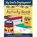 My Dad's Deployment: A deployment and reunion activity book for young children