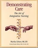 Demonstrating Care: The Art of Integrative Nursing