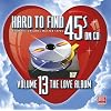 Hard To Find 45s On CD Volume 13 (The Love Album)