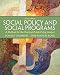 Social Policy and Social Programs: A Method for the Practical Public Policy Analyst Plus MySearchLab with eText -- Access Card Package (6th Edition) (Connecting Core Competencies)