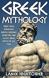Greek Mythology: Greek Gods, Goddesses, Heroes, Heroines, Monsters, And Classic Greek Myths Of All Time