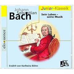 J. S. Bach: Sein Leben- seine Musik - f�r Kinder erz�hlt von Karlheinz B�hm