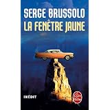 La Fen�tre jaune: In�ditpar Serge Brussolo