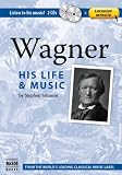 Wagner: His Life and Music (Book, plus 2 Audio CDs, plus Online Music Library)