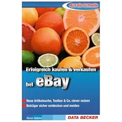 Auf die Schnelle - Erfolgreich Kaufen und Verkaufen bei eBay: Neue Artikelsuche, Toolbar & Co. clever nutzen