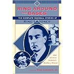 Ring Around the Bases: The Complete Baseball Stories of Ring Lardner book cover