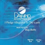 Made Popular By: Ray Boltz - I Pledge Allegiance To The Lamb