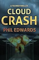 Click to Download Free Kindle Book -> Cloud Crash: A Technothriller